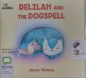 Delilah and the Dogspell written by Jenny Nimmo performed by Jane Asher on Audio CD (Unabridged)